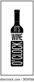 It s wine o clock - Typographical Background. Vector EPS8 illustration. 