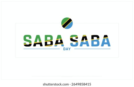 Saba Saba Day design on white background, Typographic Design of Saba Saba Day