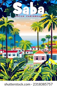 Afiche de viaje de Saba. Hermoso paisaje con bungalows, flores y palmeras en el fondo. Ilustración de vector de dibujo hecha a mano.