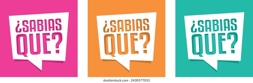 Sabias que ?, Did you know? in Spanish