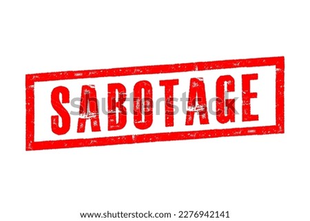 Sabotage stamp. Sabotaged stamp on white background. Sign, label, sticker.