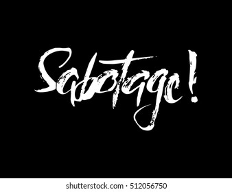 Sabotage - vector hand drawn unique lettering in grunge style. Dirty style ink element for t-shirt design, poster, banner, web design object. white on black.