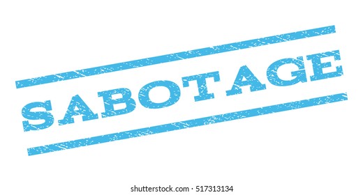 Sabotage watermark stamp. Text caption between parallel lines with grunge design style. Rubber seal stamp with scratched texture. Vector light blue color ink imprint on a white background.