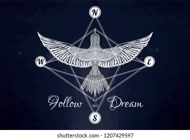 Sacred geometry with hand drawn little bird.Slogan: follow that dream.Heraldic. Print for t shirt and sketch for tattoo art. Geometric and fethers pattern. Black and white illustration. compass