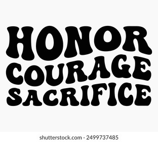 Sacrifice, Courage, And HonorSvg,Veterans Day Svg,Patriotic Svg,Veteran Svg,4th Of July Svg,Military Svg,Memorial Day Svg,Soldier Svg,American Flag Svg,Cut File,Silhouette