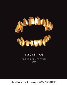 sacrifice slogan with golden false tooth vector illustration on black background