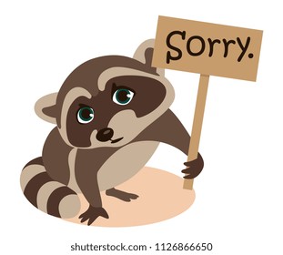 sad baby raccoon holding a sign saying sorry. cartoon vector illustration