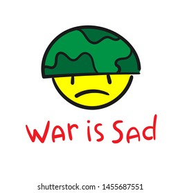 sad face in a military helmet, the inscription war is sad, cartoon illustration