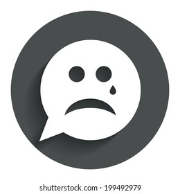 Sad face with tear sign icon. Crying chat symbol. Speech bubble. Circle flat button with shadow. Modern UI website navigation. Vector