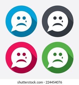 Sad face with tear sign icon. Crying chat symbol. Speech bubble. Circle buttons with long shadow. 4 icons set. Vector