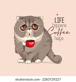 The sad funny goggle-eyed cat with a red cup of coffee. Exotic shorthair. Humor card, t-shirt composition, meme, hand drawn style print. Vector illustration.