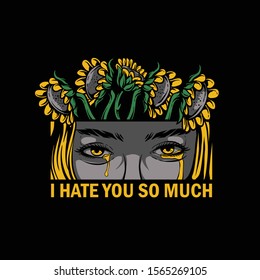 Sad girl crying with yellow tears and said I hate you so much. Blonde girl cry with sunflower illustration. Girl face on grey colour for tshirt design, sticker, poster, wallpaper