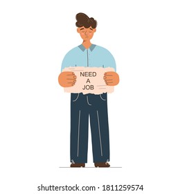 Sad jobless man standing and holding a sign "Need a job". Vector flat illustration isolated on white background