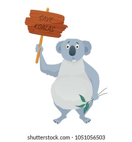 Sad koala bear holding a protest sign SAVE KOALAS and eucalyptus leaves. Demonstration against habitat destruction. Protection of endangered animal species. Vector cartoon illustration.