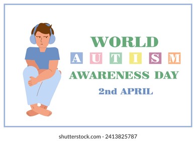 Sad lonely boy in blue clothes sitting with headphones and the inscription - World Autism Awareness Day, April 2. Horizontal banner, vector illustration.