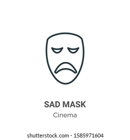 Sad mask outline vector icon. Thin line black sad mask icon, flat vector simple element illustration from editable cinema concept isolated on white background