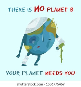 Sad planet Earth with bandage and walking stick. Vector conceptual environmental illustration. There is No planet B. Earth needs you