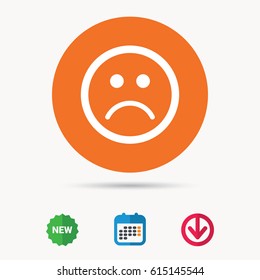 Sad smiley icon. Bad feedback symbol. Calendar, download arrow and new tag signs. Colored flat web icons. Vector