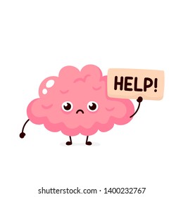 Sad suffering sick cute human brain organ asks for help character. Vector flat cartoon illustration icon design. Isolated on white backgound. Suffering unhealthy brain character concept
