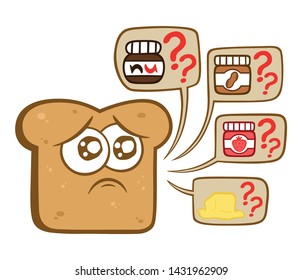 Sad toast was left without chocolate or peanut butter, jam and even butte