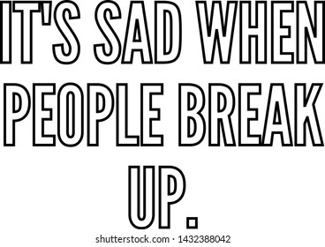 It's sad when people break up outlined text art