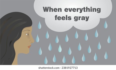 Sad woman in profile with rainy cloud with text When everything feels gray. Dimension 16:9. Vector illustration.