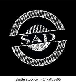 Sad written on a chalkboard. Vector Illustration. Detailed.