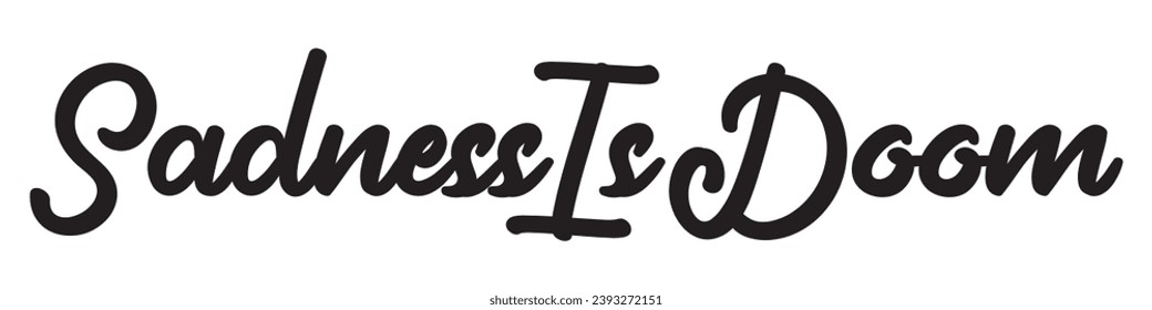 sadness is doom text on white background.