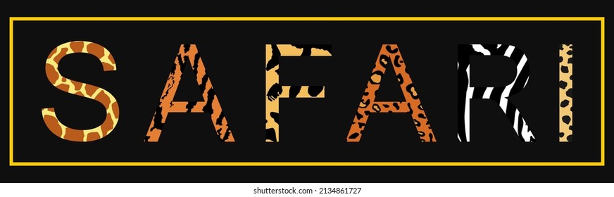 Safari word with animal skin print over separated letter vector silhouette illustration isolated on black background. Tourist invite to observing wildlife in national parks in Africa. Fashion texture.