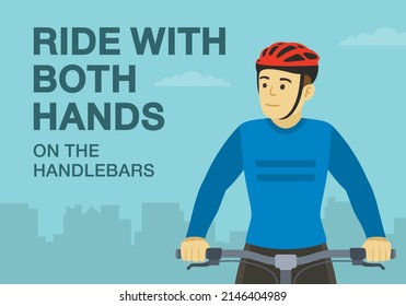 Safe bicycle riding rules and tips. Close-up view of a cyclist holding handlebar. Ride with both hands on the handlebars. Flat vector illustration template.