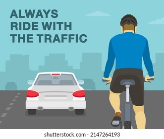 Safe bicycle riding rules and tips. Close-up back view of a cyclist on a city road. Always ride with the traffic. Flat vector illustration template.