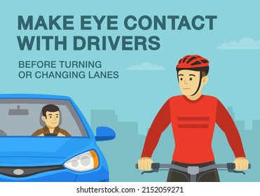 Safe bicycle riding rules and tips. Make eye contact with drivers before turning. Close-up front view of a cyclist looking at car driver. Flat vector illustration template.