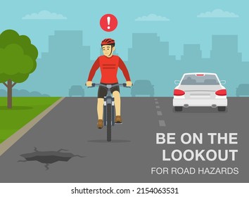 Safe bicycle riding rules and tips. Be on the lookout for road hazards. Front view of a cyclist looking at hole on the road. Flat vector illustration template.