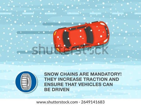 Safe car driving rules and tips. Winter season driving. "Snow chains are mandatory" sign area. Top view of a car skidding while driving on snow. Flat vector illustration template.