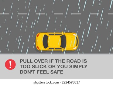 Safe car driving tips and rules. Driving on a rainy and slippery road. Pull over if the road is too slick or you simply don't feel safe. Top view. Flat vector illustration template.