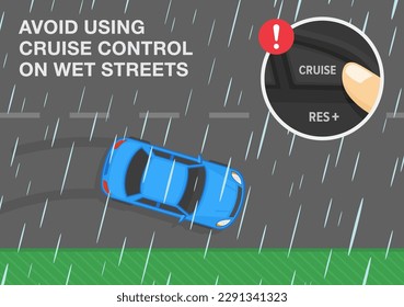 Safe car driving tips and rules. Avoid using cruise control on wet streets. Close-up of a finger pressing cruise control button. Rainy weather condition. Flat vector illustration template.