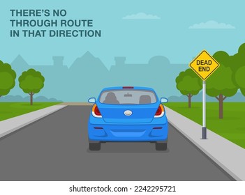 Safe car driving tips and traffic regulation rules. Back view of a car. Dead end sign meaning. There's no through route in that direction. Flat vector illustration template. svg