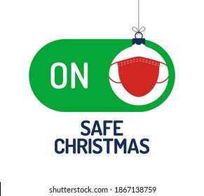 Safe Christmas concept. Face mask safe mode switch toggle. xmas Flat vector illustration with xmas tree ball on face mask on green button.