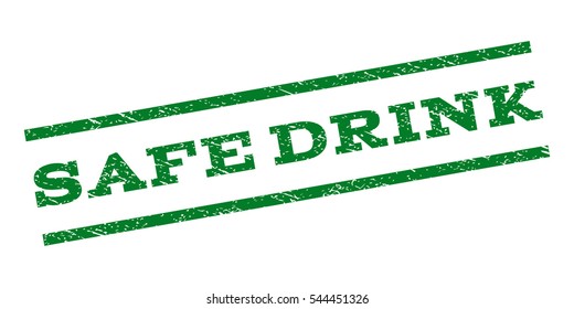 Safe Drink watermark stamp. Text tag between parallel lines with grunge design style. Rubber seal stamp with unclean texture. Vector green color ink imprint on a white background.