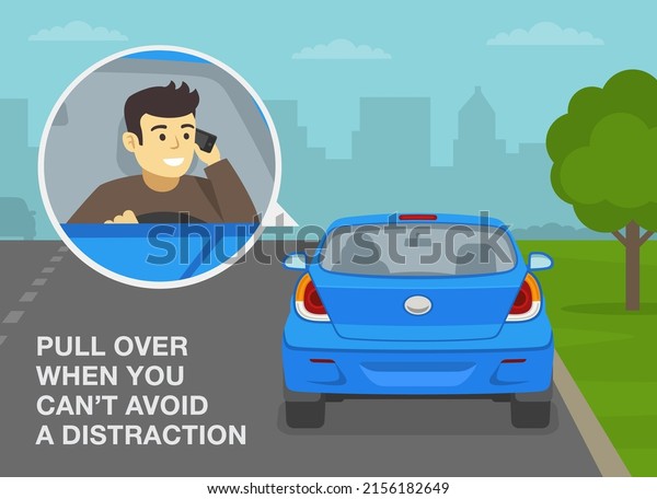 Safe driving rules and tips. Avoid using your\
cell phone while driving. Pull over when you can\'t avoid a\
distraction. Young male driver talking on the phone. Flat vector\
illustration template.