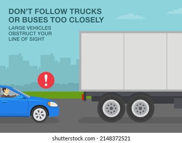 Safe driving rules and tips. Blue sedan car following a truck too closely. Keep a safe distance on roads. Large vehicles obstruct your line of sight. Flat vector illustration template.