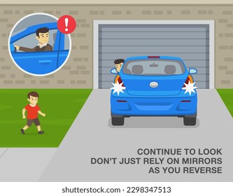 Safe driving tips and rules. Continue to look, don't just rely on mirrors as you reverse. Driver looks back while backing up in the driveway. Flat vector illustration template.