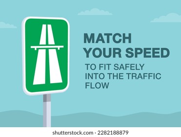 Safe driving tips and rules. Match your speed, to fit safely into the traffic. Green highway traffic sign meaning. Close-up view. Flat vector illustration template.