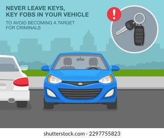 Safe driving tips and rules. Never leave keys in your vehicle to avoid becoming a target for criminals. Front view of a car on parking. Flat vector illustration template.