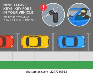 Safe driving tips and rules. Never leave keys in your vehicle to avoid becoming a target for criminals. Top view of a cars on roadside parking. Flat vector illustration template.