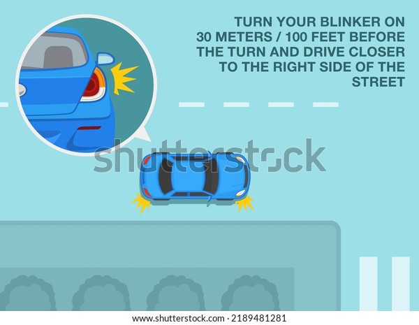 Safe driving tips and\
rules. Turn your blinker on 30 meters or 100 feet before the turn.\
Close-up view of a turning signal. Top view. Flat vector\
illustration template.