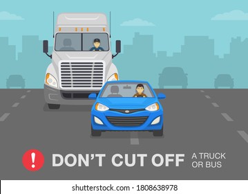 Safe driving tips and traffic regulation rules. Sedan car driver cuts off a truck on a highway. Don't cut off a truck or bus. Flat vector illustration template.