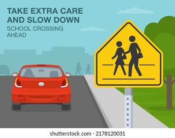 Safe driving tips and traffic regulation rules. Take extra care and slow down, school crossing ahead. Red car is reaching the school zone. Flat vector illustration template.