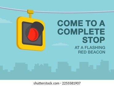 Safe driving tips and traffic regulation rules. Come to a complete stop at a flashing red beacon. Close-up view. Flat vector illustration template. 