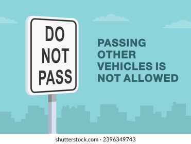 Safe driving tips and traffic regulation rules. Close-up of United States do not pass sign. Flat vector illustration template.